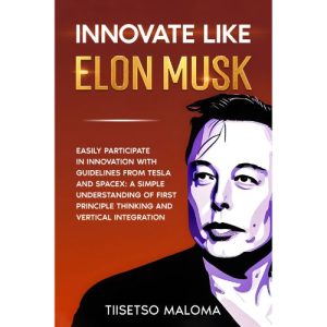 Innovate Like Elon Musk